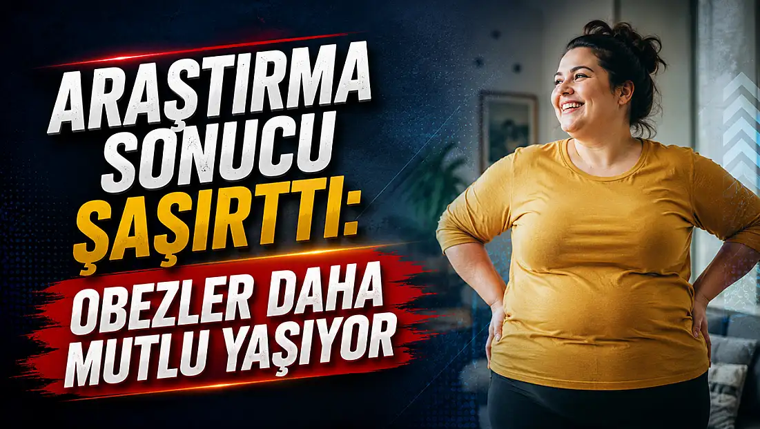 Araştırma sonucu şaşırttı: Obezler daha mutlu yaşıyor