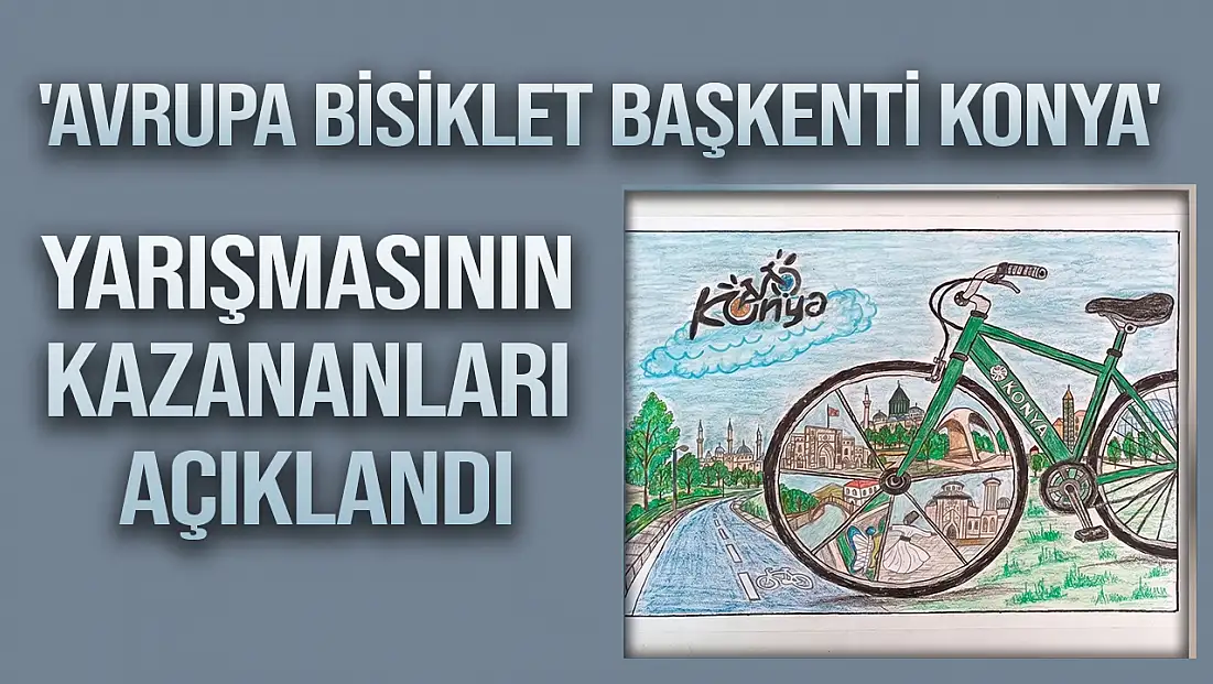 'Avrupa Bisiklet Başkenti Konya' yarışmasının kazananları açıklandı