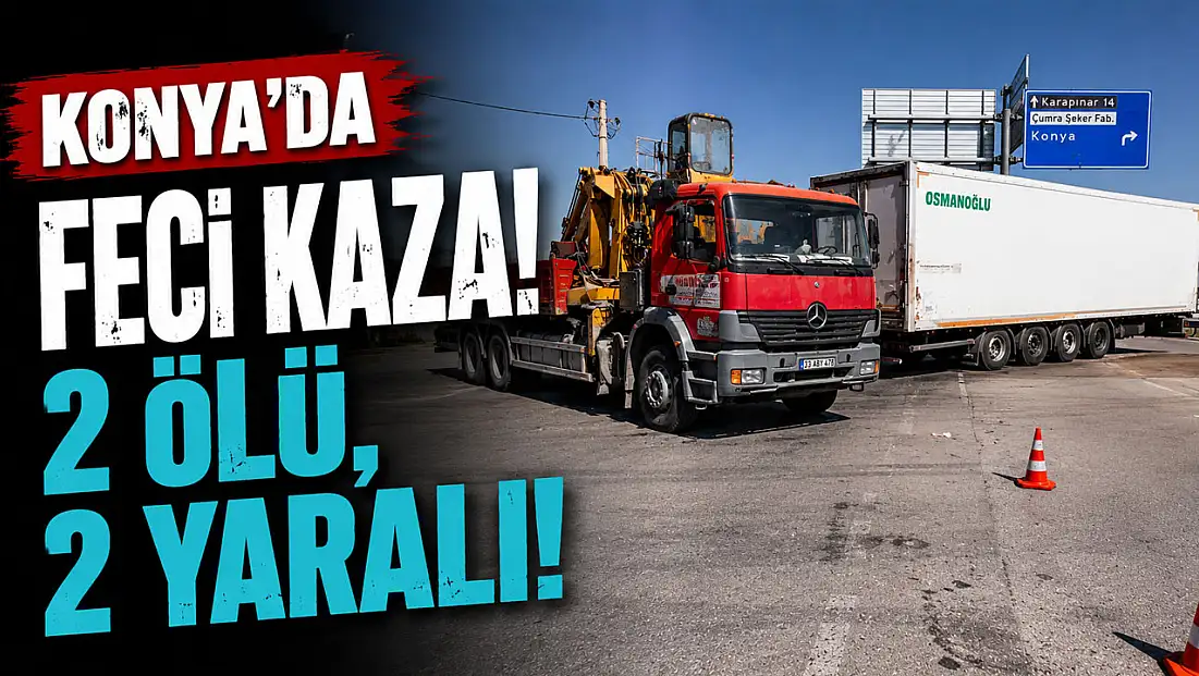 Konya'da can pazarı! Tırın çarptığı otomobilde 2 kişi hayatını kaybetti