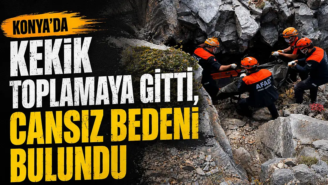 Konya'da kayıp olarak aranan yaşlı adam ölü bulundu