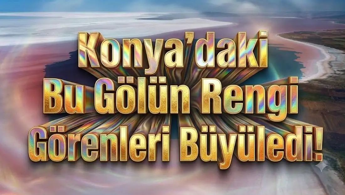 Konya sınırlarındaki bu gölün rengi değişti