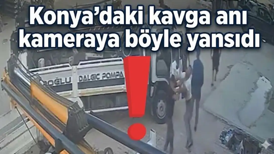 Konya'da ortalık karıştı: Kavga anı kamerada!