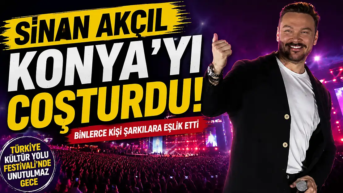 Sinan Akçıl Konya'yı coşturdu! Binlerce kişi meydanı doldurdu