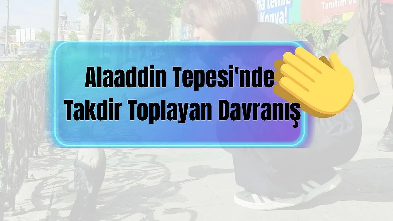 Konya'da yürekleri ısıtan kare