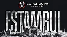 İspanya Süper Kupa maçı İstanbul'da