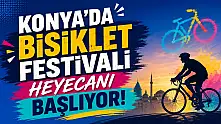 Konya'da Bisiklet Festivali heyecanı başlıyor!