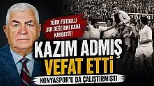 Konyaspor'un eski teknik direktörü Kazım Admış'tan acı haber