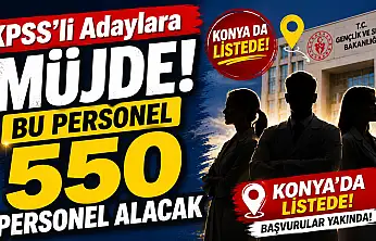 Bakanlık Konya'da 31 personel alacak! İşte başvuru tarihleri