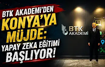 BTK Akademi'den Konya'ya müjde: Yapay zeka eğitimi başlıyor!