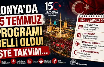 Konya 15 Temmuz'a hazır!