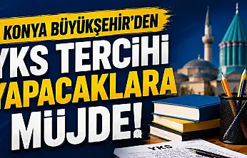 Konya Büyükşehir'den YKS tercihi yapacaklara müjde
