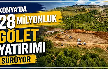 Konya'da 28 milyonluk gölet yatırımı sürüyor