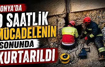 Konya'da 9 saatlik mücadelenin sonunda kurtarıldı