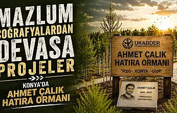 Konya'da Ahmet Çalık'ın adı yaşatılıyor: UKABDER'den 47 kalıcı eser