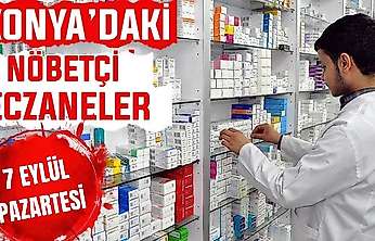 Konya'da bugün hangi eczaneler nöbetçi? 7 Eylül Pazartesi günü