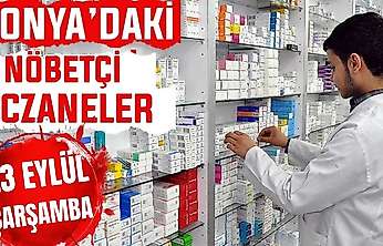 Konya'da bugün hangi eczaneler nöbetçi? 23 Eylül Çarşamba  günü