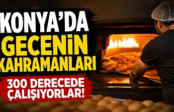 Konya'da gecenin kahramanları 300 derecede çalışıyorlar
