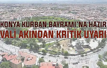 Konya Kurban Bayramı'na hazır! Vali Akın'dan kritik uyarı