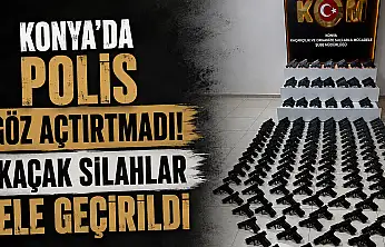 Konya'da polis göz açtırtmadı! Kaçak silahlar ele geçirildi