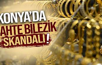 Konya'da sahte bilezik alarmı!