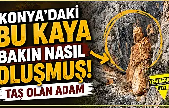 Konya'da 'Taş Olan Adamı' biliyor musunuz?