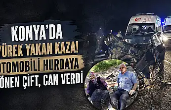 Konya'da yürek yakan kaza! Otomobili hurdaya dönen çift, can verdi