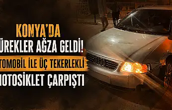 Konya'da yürekler ağza geldi! Otomobil ile motosiklet çarpıştı