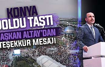 Konya'da yüz binler oraya akın etti: Başkan Altay'dan teşekkür mesajı