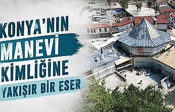Konya'daki simge yapının inşatında sona doğru