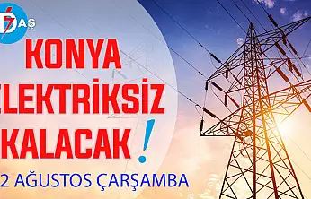 Konya'nın bu mahallelerinde elektrik olmayacak! 12 Ağustos Çarşamba