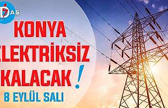 Konya'nın bu mahallelerinde elektrik olmayacak! 8 Eylül Salı