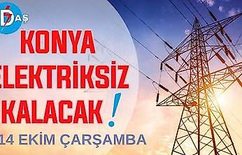 Konya'nın bu mahallelerinde elektrik olmayacak! 14 Ekim Çarşamba