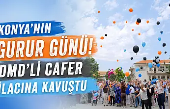 Konya'nın gurur günü! DMD'li Cafer ilacına kavuştu