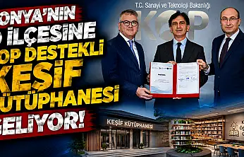 Konya'nın o ilçesine KOP destekli keşif kütüphanesi geliyor!