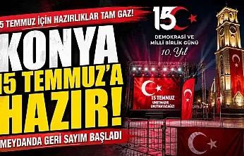Konya tek yürek oluyor! 15 Temmuz için geri sayım
