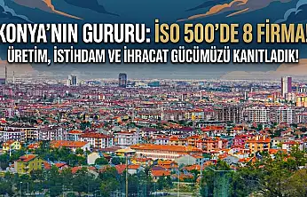 Konya, Türkiye'nin büyükleri arasında yer alıyor