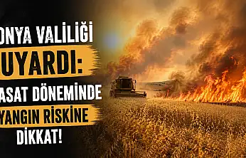 Konya Valiliği uyardı: Hasat döneminde yangın riskine dikkat!