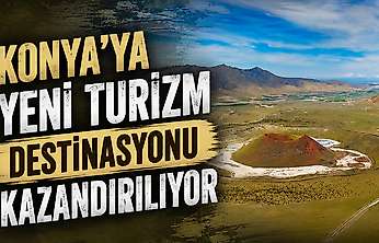 Konya'ya yeni turizm destinasyonu kazandırılıyor