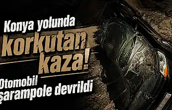 Konya yolunda korkutan kaza! Otomobil şarampole devrildi