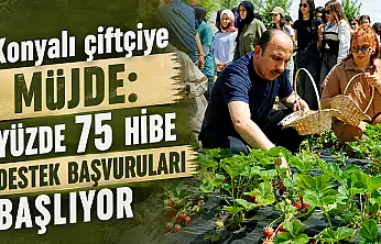 Konyalı çiftçiye müjde: Yüzde 75 hibe destek başvuruları başlıyor