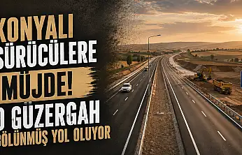 Konyalı sürücülere müjde! O güzergah bölünmüş yol oluyor