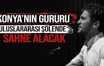 Konyalı Yağız Ozan uluslararası şölende sahne alacak