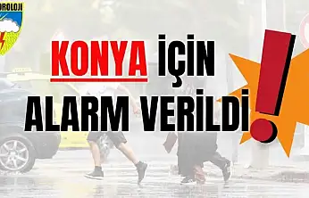 Konyalılar dikkat: Kuvvetli sağanak kapıda!