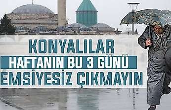 Konyalılar şemsiyelerinizi hazırlayın! 3 gün sürecek kuvvetli yağışlar yolda