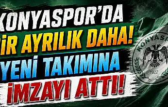 Konyaspor'da bir ayrılık daha! Yeni takımına imzayı attı