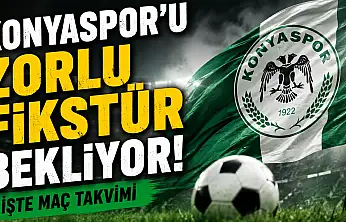 Konyaspor'u zorlu fikstür bekliyor! İşte maç takvimi