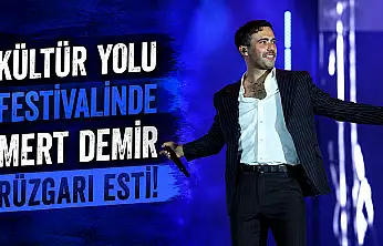 Kültür Yolu Festivalinde Mert Demir rüzgarı esti!