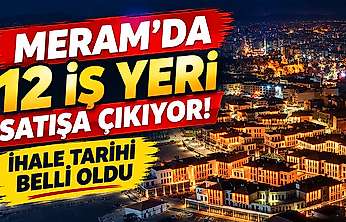 Meram'da 12 iş yeri satışa çıkıyor! İhale tarihi belli oldu