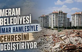 Meram'da büyük dönüşüm: 3 milyon 200 bin metrekarelik alan yenileniyor