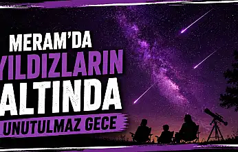 Meram'da yıldızların altında unutulmaz gece yaşandı